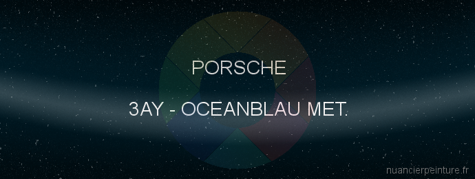 Peinture Porsche 3AY Oceanblau Met.