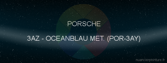 Peinture Porsche 3AZ Oceanblau Met. (por-3ay)