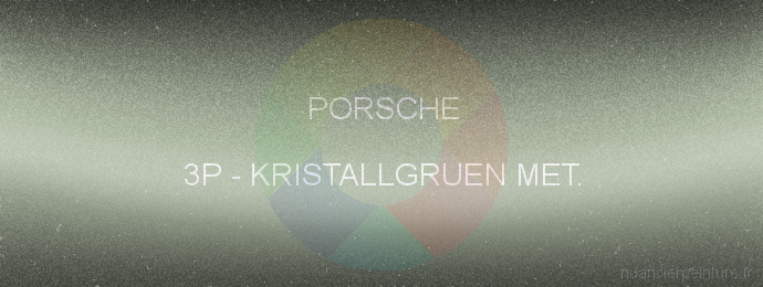Peinture Porsche 3P Kristallgruen Met.