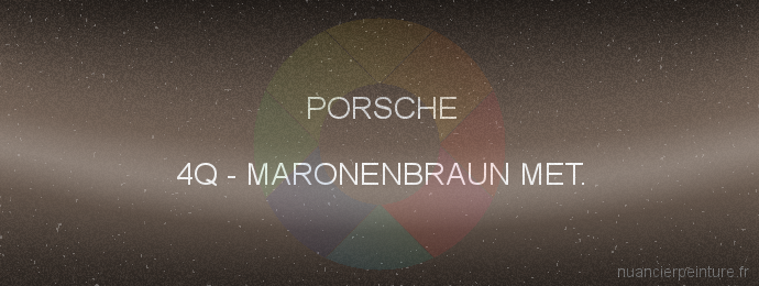 Peinture Porsche 4Q Maronenbraun Met.