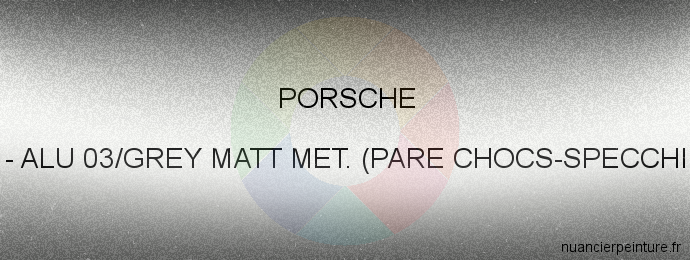 Peinture Porsche 4W9 Alu 03/grey Matt Met. (pare Chocs-specchietti)