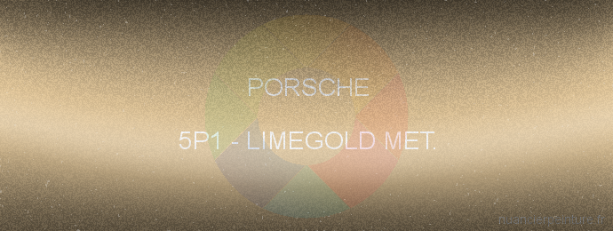 Peinture Porsche 5P1 Limegold Met.