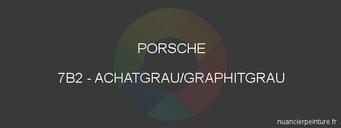 Peinture Porsche 7B2 Achatgrau/graphitgrau