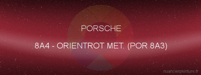 Peinture Porsche 8A4 Orientrot Met. (por 8a3)