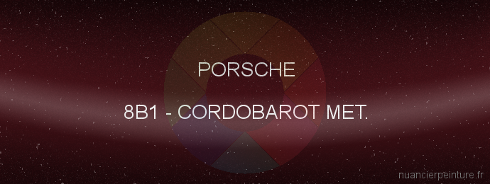 Peinture Porsche 8B1 Cordobarot Met.