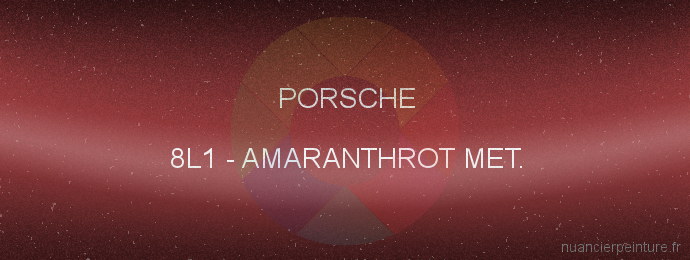 Peinture Porsche 8L1 Amaranthrot Met.