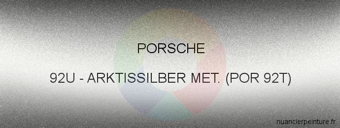 Peinture Porsche 92U Arktissilber Met. (por 92t)