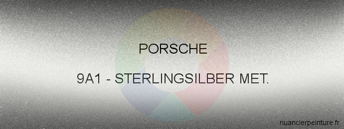 Peinture Porsche 9A1 Sterlingsilber Met.