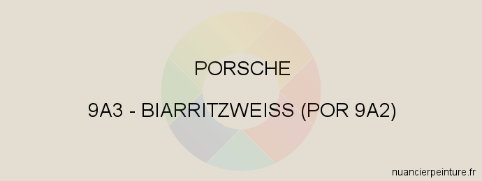 Peinture Porsche 9A3 Biarritzweiss (por 9a2)