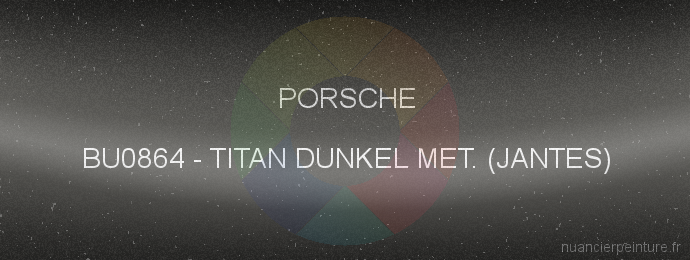 Peinture Porsche BU0864 Titan Dunkel Met. (jantes)