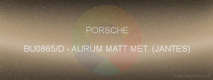 Peinture Porsche BU0865/D Aurum Matt Met. (jantes)