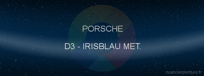 Peinture Porsche D3 Irisblau Met.