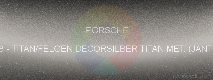 Peinture Porsche EP8 Titan/felgen Decorsilber Titan Met. (jantes)