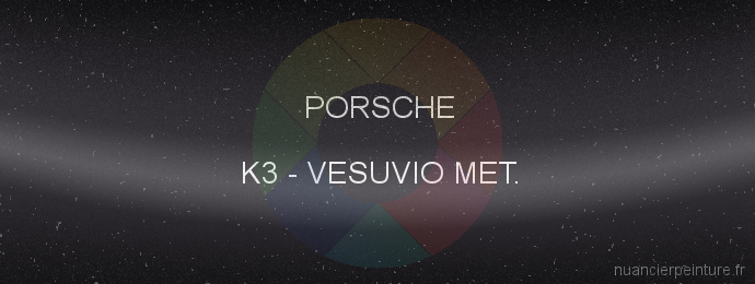 Peinture Porsche K3 Vesuvio Met.