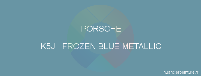 Peinture Porsche K5J Frozen Blue Metallic