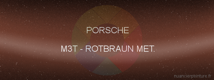 Peinture Porsche M3T Rotbraun Met.