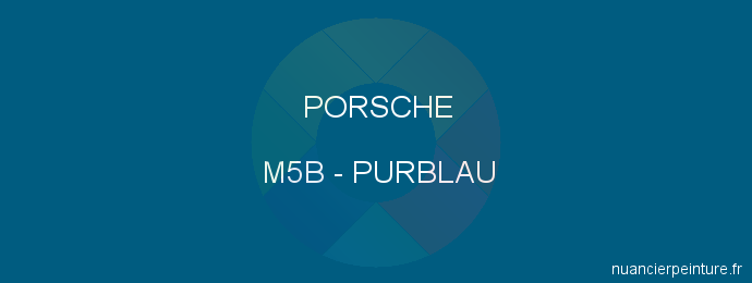 Peinture Porsche M5B Purblau