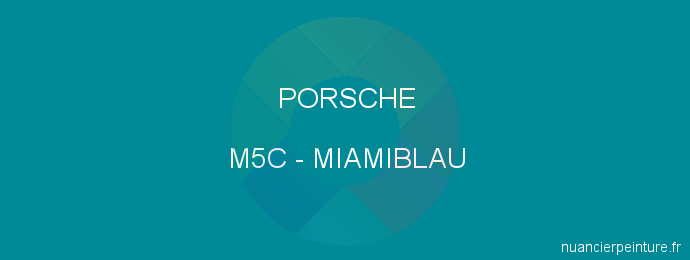 Peinture Porsche M5C Miamiblau
