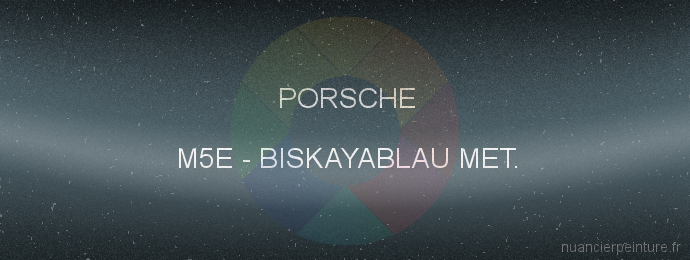 Peinture Porsche M5E Biskayablau Met.