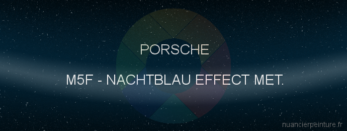 Peinture Porsche M5F Nachtblau Effect Met.
