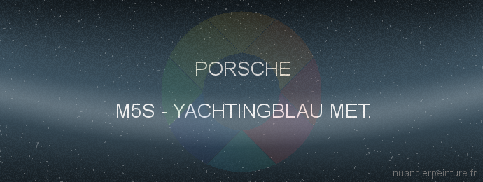 Peinture Porsche M5S Yachtingblau Met.