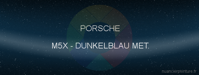 Peinture Porsche M5X Dunkelblau Met.