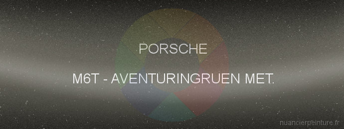 Peinture Porsche M6T Aventuringruen Met.