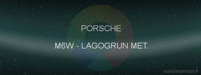 Peinture Porsche M6W Lagogrun Met.