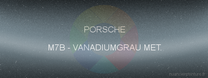 Peinture Porsche M7B Vanadiumgrau Met.