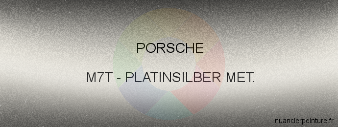 Peinture Porsche M7T Platinsilber Met.