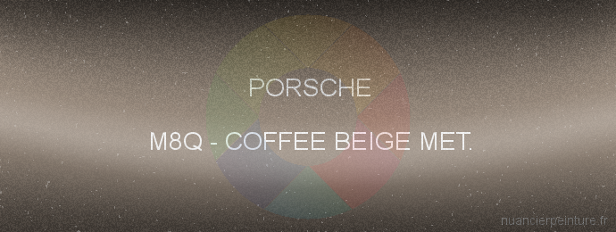 Peinture Porsche M8Q Coffee Beige Met.