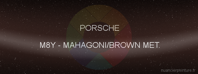 Peinture Porsche M8Y Mahagoni/brown Met.