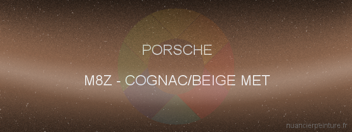 Peinture Porsche M8Z Cognac/beige Met