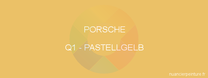 Peinture Porsche Q1 Pastellgelb