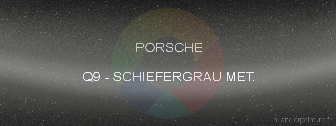 Peinture Porsche Q9 Schiefergrau Met.