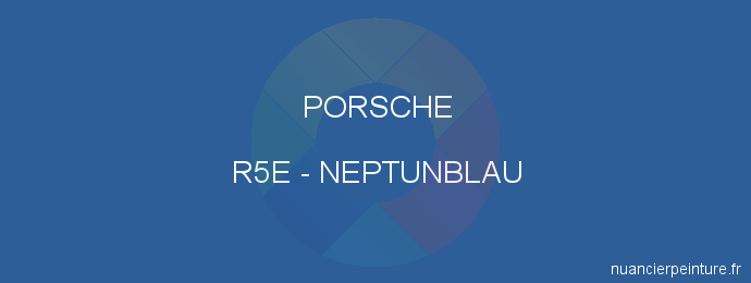 Peinture Porsche R5E Neptunblau