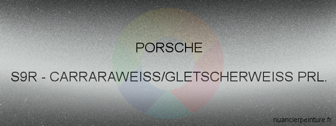Peinture Porsche S9R Carraraweiss/gletscherweiss Prl.