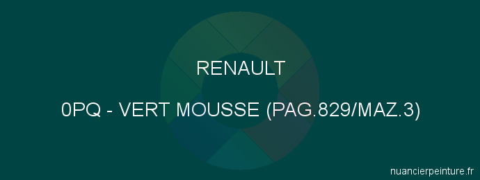 Peinture Renault 0PQ Vert Mousse (pag.829/maz.3)