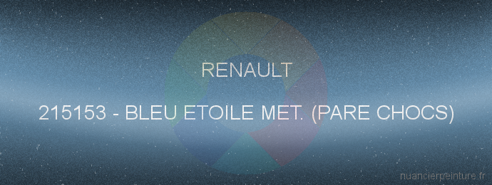 Peinture Renault 215153 Bleu Etoile Met. (pare Chocs)