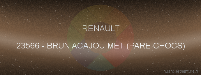 Peinture Renault 23566 Brun Acajou Met (pare Chocs)