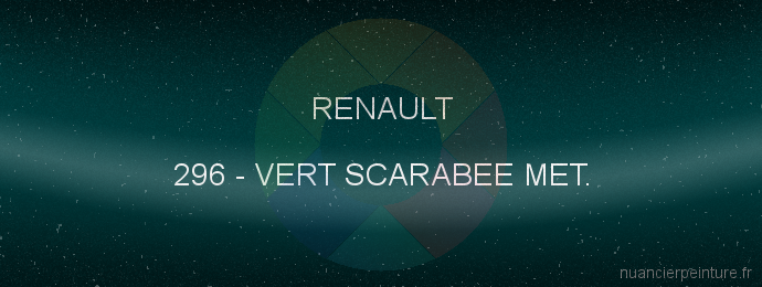 Peinture Renault 296 Vert Scarabee Met.