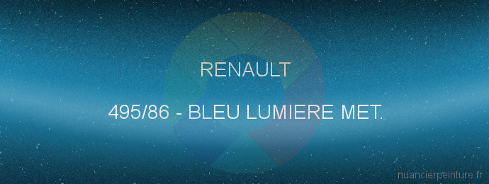 Peinture Renault 495/86 Bleu Lumiere Met.