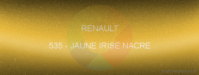 Peinture Renault 535 Jaune Irise Nacre
