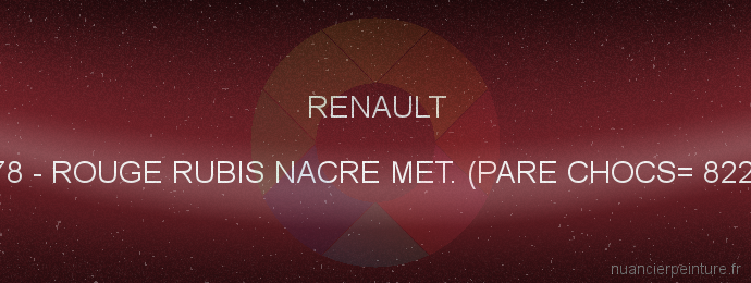 Peinture Renault 578 Rouge Rubis Nacre Met. (pare Chocs= 8229)