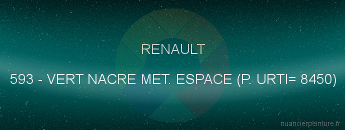 Peinture Renault 593 Vert Nacre Met. Espace (p. Urti= 8450)