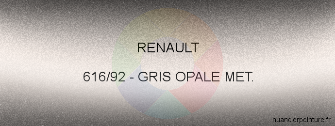 Peinture Renault 616/92 Gris Opale Met.