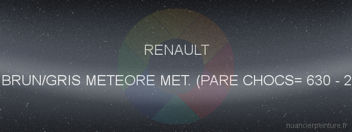Peinture Renault 643 Brun/gris Meteore Met. (pare Chocs= 630 - 20523)