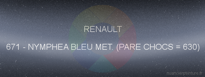 Peinture Renault 671 Nymphea Bleu Met. (pare Chocs = 630)