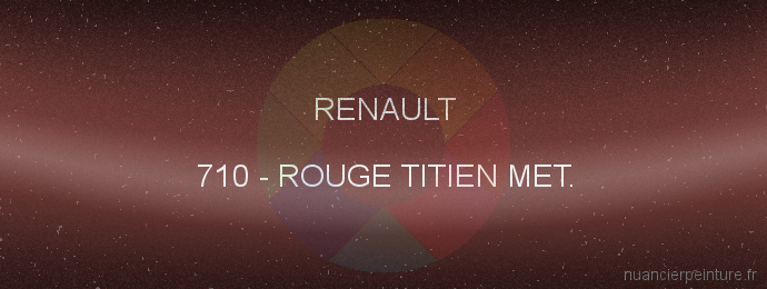 Peinture Renault 710 Rouge Titien Met.