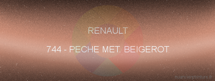 Peinture Renault 744 Peche Met. Beigerot